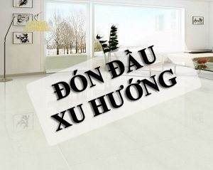 Đón đầu xu hướng gạch lát nền 2019