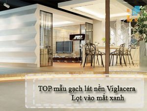 top-5-mau-gach-lat-nen-viglacera-lot-vao-mat-xanh-cua-nhieu-nha-thiet-ke